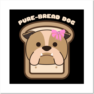 Pure-Bread Purebred Dog Pun Funny Dog Owner and Dog Lover Gift Bulldog Posters and Art